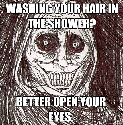 Washing your hair in the shower? Better open your eyes.  Horrifying Houseguest