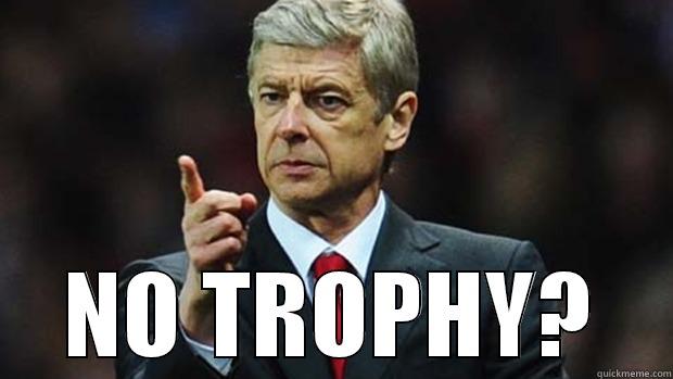 WENGER TROPHY -  NO TROPHY? Misc