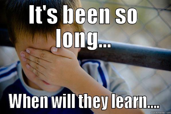 The Learning - IT'S BEEN SO LONG... WHEN WILL THEY LEARN.... Confession kid