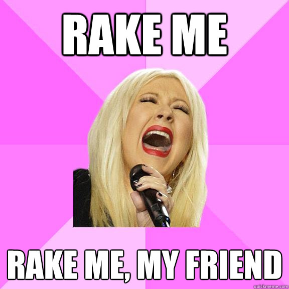 RAKE ME RAKE ME, MY FRIEND  Wrong Lyrics Christina