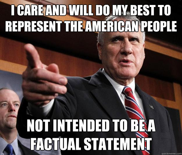 i care and will do my best to represent the American people   not intended to be a factual statement   