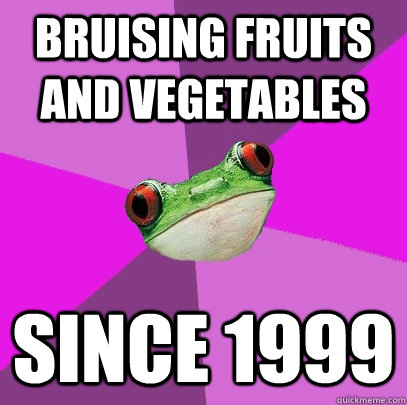 bruising fruits and vegetables since 1999  Foul Bachelorette Frog