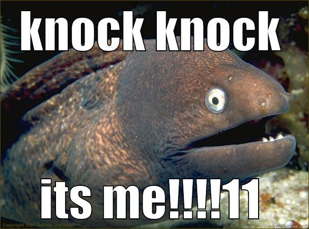 KNOCK KNOCK ITS ME!!!!11 Bad Joke Eel