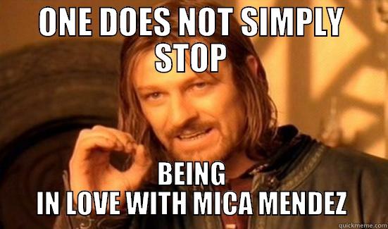 ONE DOES NOT SIMPLY STOP BEING IN LOVE WITH MICA MENDEZ Boromir