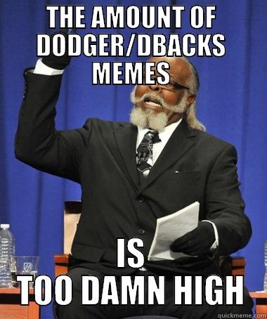 THE JOKES OVER. - THE AMOUNT OF DODGER/DBACKS MEMES IS TOO DAMN HIGH The Rent Is Too Damn High