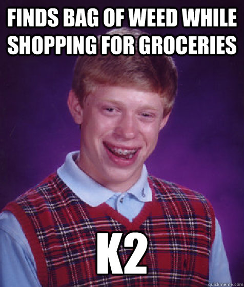 finds bag of weed while shopping for groceries k2  Bad Luck Brian