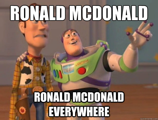 Ronald mcdonald ronald mcdonald everywhere  Buzz Lightyear