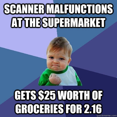 Scanner malfunctions at the supermarket  gets $25 worth of groceries for 2.16 - Scanner malfunctions at the supermarket  gets $25 worth of groceries for 2.16  Success Kid