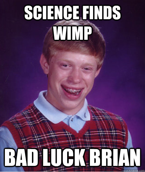 Science finds wimp Bad Luck Brian  Bad Luck Brian