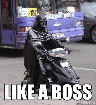  like a boss  Darth scooter