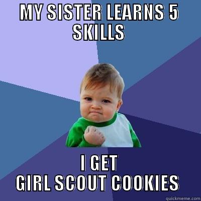 MY SISTER LEARNS 5 SKILLS I GET GIRL SCOUT COOKIES  Success Kid