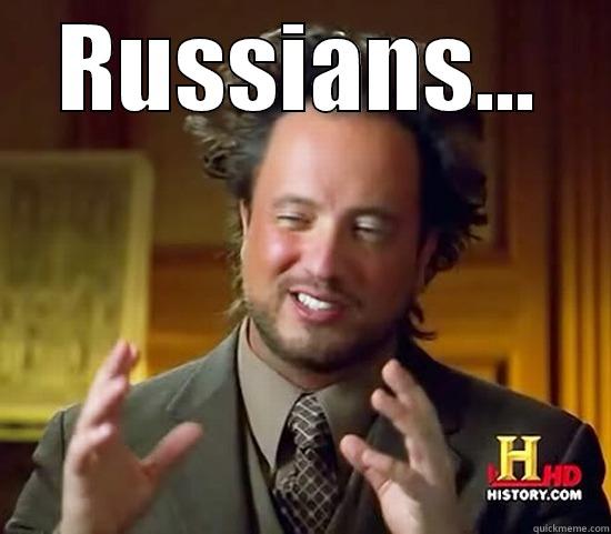 RUSSIANS...  Ancient Aliens