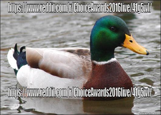 HTTPS://WWW.REDDIT.COM/R/CHOICEAWARDS2016LIVE/41G5WL/ HTTPS://WWW.REDDIT.COM/R/CHOICEAWARDS2016LIVE/41G5WL/ Actual Advice Mallard