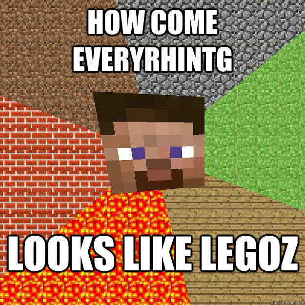 HOW COME EVERYRHINTG LOOKS LIKE LEGOZ  Minecraft