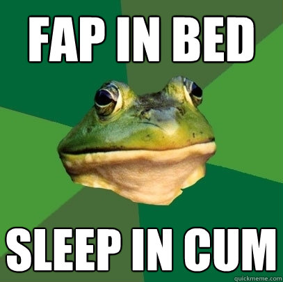 Fap in bed sleep in cum  Foul Bachelor Frog