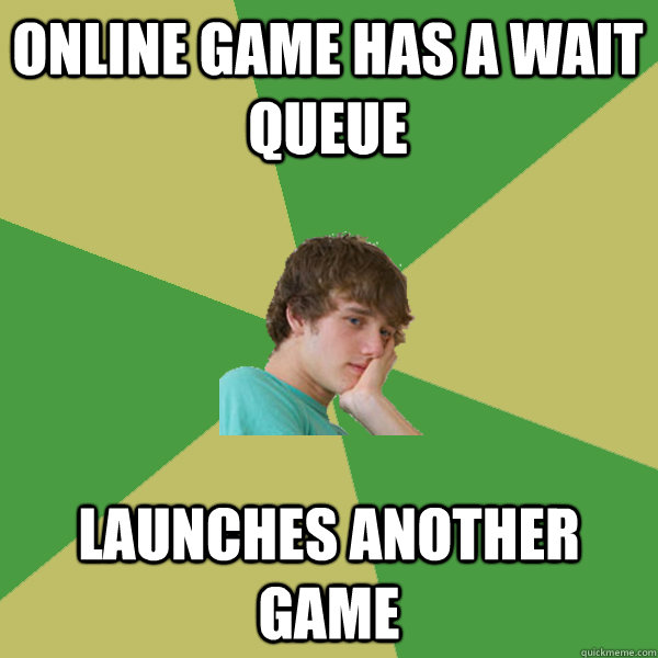 Online game has a wait queue Launches another game - Online game has a wait queue Launches another game  ADHD Kid