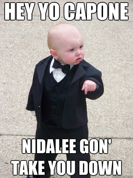 hey yo capone nidalee gon' take you down  Baby Godfather