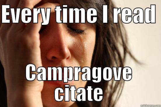 EVERY TIME I READ  CAMPRAGOVE CITATE First World Problems