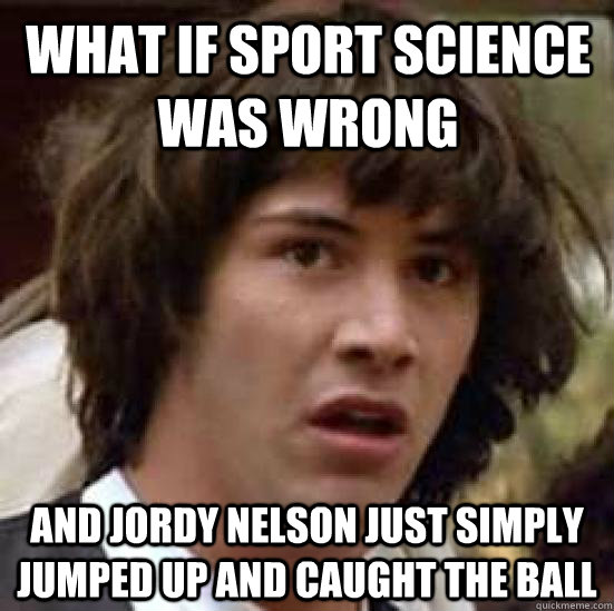 What if Sport Science was wrong and Jordy Nelson just simply jumped up and caught the ball  conspiracy keanu