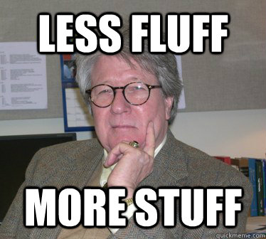 LESS FLUFF MORE STUFF  Humanities Professor