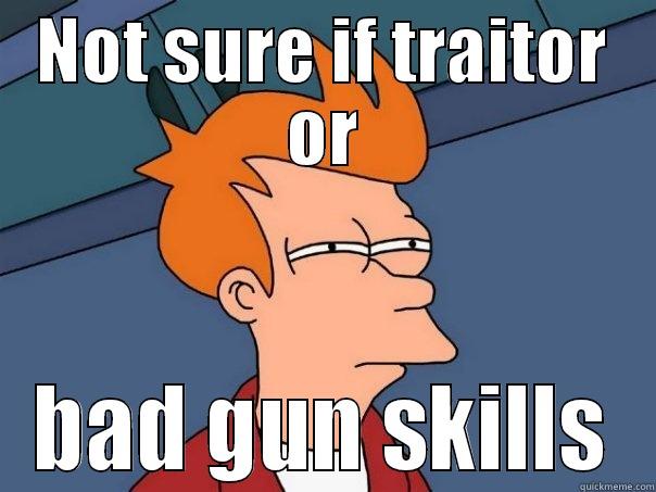 TTT :3 - NOT SURE IF TRAITOR OR BAD GUN SKILLS Futurama Fry