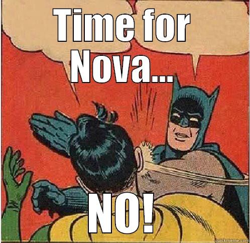 TIME FOR NOVA... NO! Batman Slapping Robin