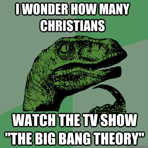 I wonder how many christians  watch the tv show 