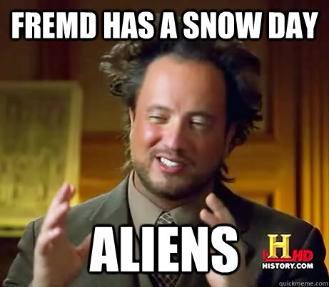 Fremd has a snow day aliens  Ancient Aliens Earthquake