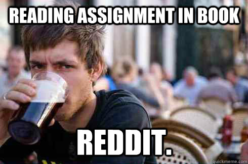 Reading assignment in book reddit. - Reading assignment in book reddit.  Lazy College Senior