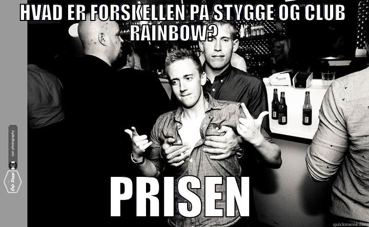 KOM NUAF AHBT<< - HVAD ER FORSKELLEN PÅ STYGGE OG CLUB RAINBOW?      PRISEN Misc