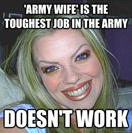 army wife is the toughest job in the army doesnt work image