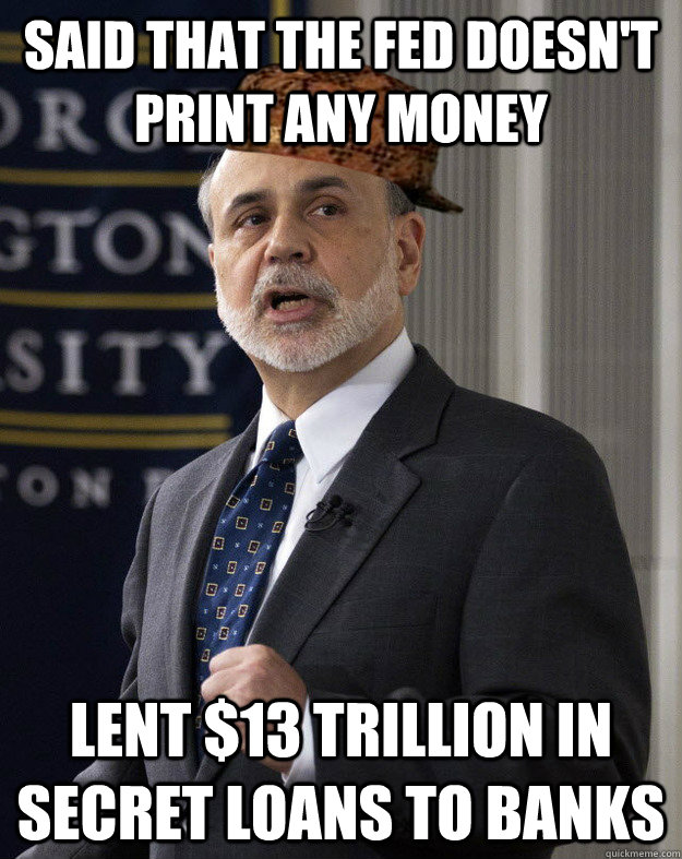 said that the fed doesn't print any money lent $13 trillion in secret loans to banks  