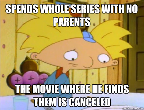 spends whole series with no parents the movie where he finds them is canceled  Hey Arnold Problems