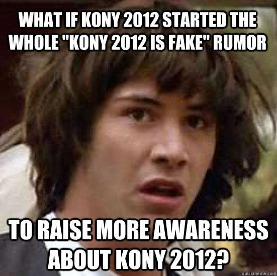 what if kony 2012 started the whole 