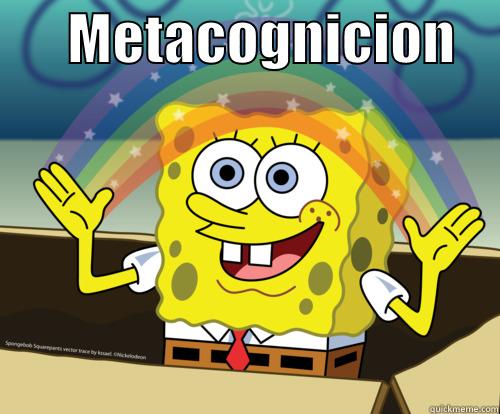 Metacognicion  -       METACOGNICION      Spongebob rainbow