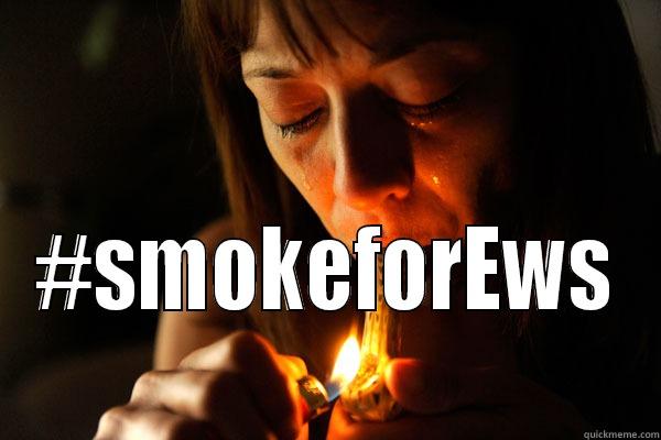  #SMOKEFOREWS Misc