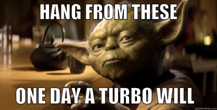 yoda turbo -            HANG FROM THESE                 ONE DAY A TURBO WILL      Misc