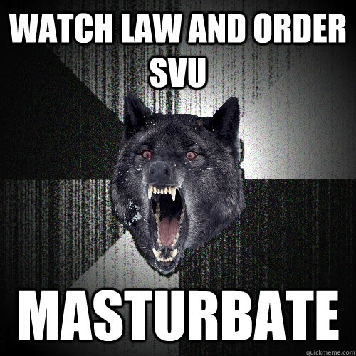 Watch law and order svu masturbate  Insanity Wolf