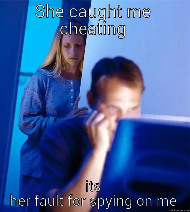 SHE CAUGHT ME CHEATING ITS HER FAULT FOR SPYING ON ME Redditors Wife