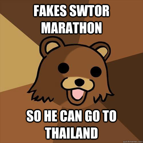 Fakes SWTOR marathon so he can go to thailand  Pedobear