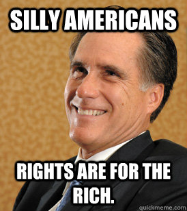 Silly Americans Rights are for the RICH.  