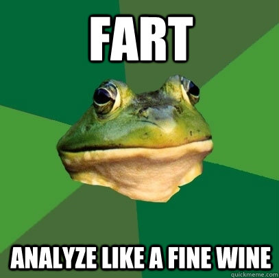 fart analyze like a fine wine  Foul Bachelor Frog