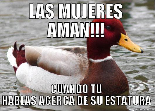 LAS MUJERES AMAN!!! CUANDO TU HABLAS ACERCA DE SU ESTATURA Malicious Advice Mallard