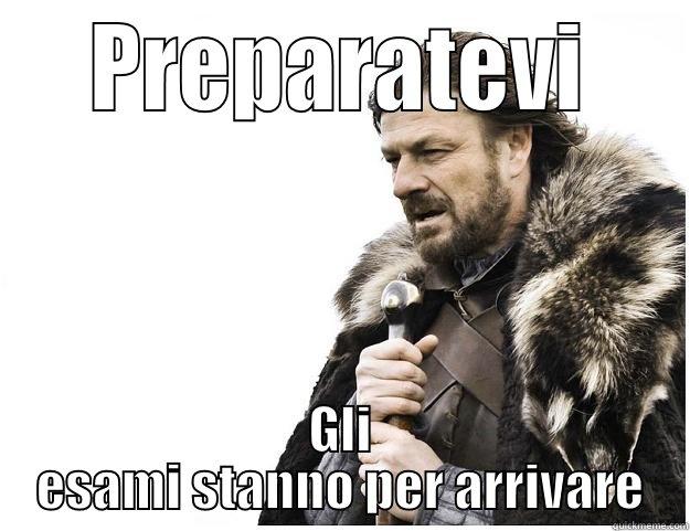    PREPARATEVI    GLI ESAMI STANNO PER ARRIVARE Imminent Ned