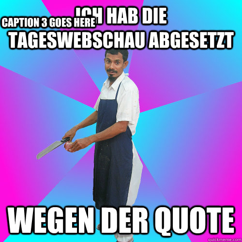 ich hab die tageswebschau abgesetzt wegen der quote Caption 3 goes here  