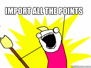 import ALL the points  All The Things