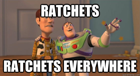 Ratchets Ratchets everywhere  Toy Story Everywhere