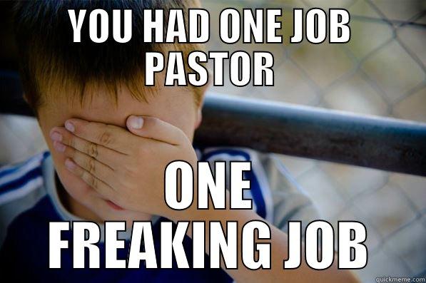 SP SUCKS - YOU HAD ONE JOB PASTOR ONE FREAKING JOB Confession kid