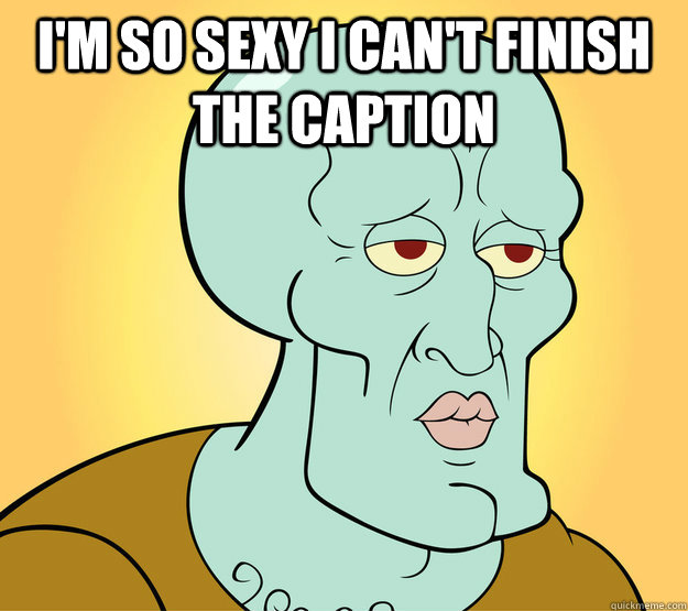 Sexy Squidward Memes Quickmeme