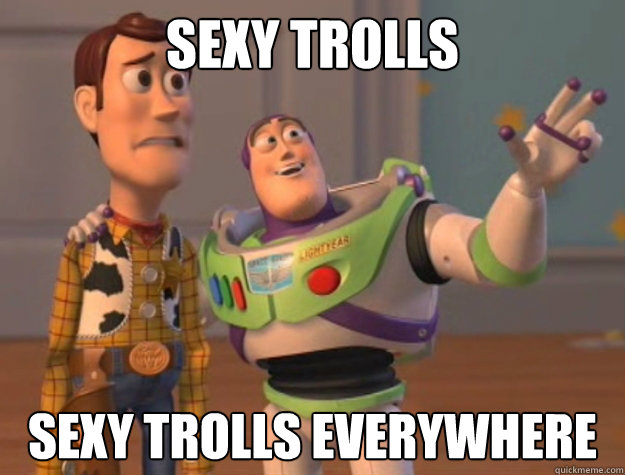 sexy trolls sexy trolls everywhere  Buzz Lightyear